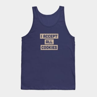 I Accept All Cookies Foodie Internet Humor Tank Top